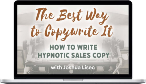 Joshua Lisec – Hypno Writing Bundle: The Best Way to Copywrite It + Train Ride to Greatness