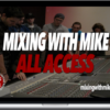 Mixing With Mike ALL Access