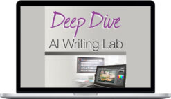 Tony Laidig – Deep Dive AI Writing Lab Bundle