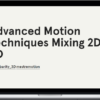 Marcel Hita Baró & Jaume Mestre – Advanced Motion Techniques Mixing 2D & 3D