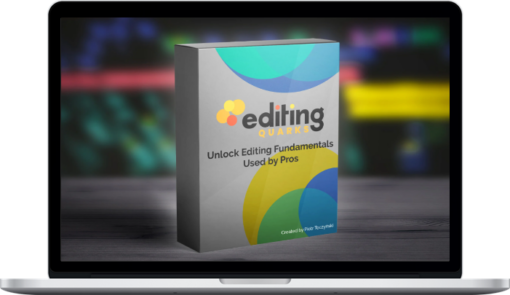 Piotr Toczynski – Editing Quarks: Unlock Editing Fundamentals Used by Pros