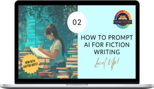 Future Fiction Academy – How to Prompt AI for Fiction Writing