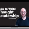 Ryan Law – How to Write Thought Leadership Content