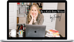 Holley Gerth – Be a Kick-Butt Writer by Friday