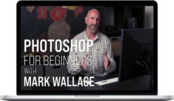 Mark Wallace – Photoshop for Beginners: Essential Training