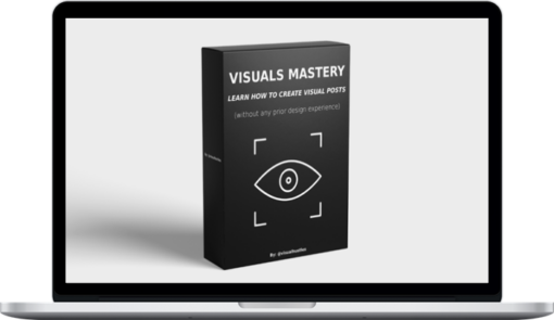 Visual Hustles – Visuals Mastery: Learn How To Create Visual Posts