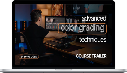 Dave Cole – Advanced Color Grading Techniques