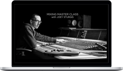 Joey Sturgis – Mixing Master Class