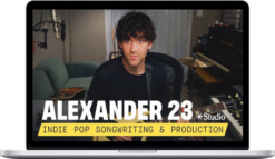 Alexander 23 – Indie Pop Songwriting & Production: The Modern Approach to Pop Music