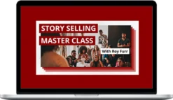 Roy Furr – Story Selling Master Class