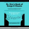 Eric Rasmussen – Dr. Eric’s Book of Songs and Chants including the groundbreaking Harmonic Learning Sequence